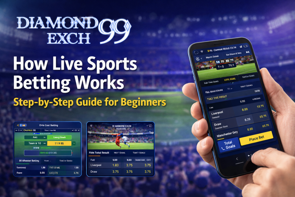 How Live Sports Betting Works Step-by-Step Guide for Beginners – DiamondExch99