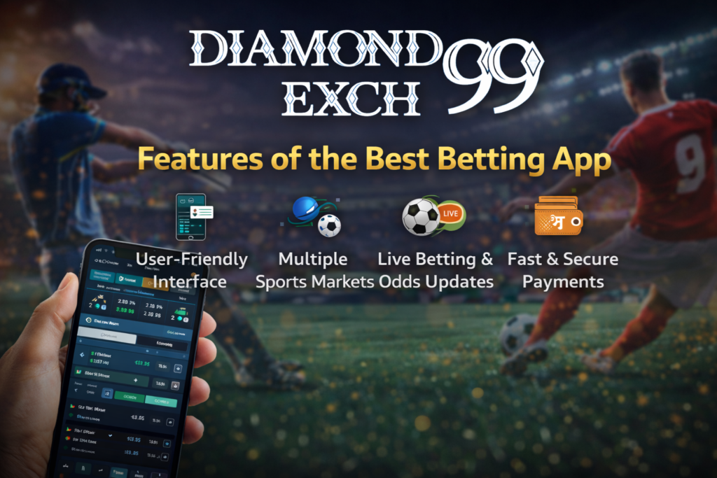 Features of the best betting app showing Diamond Exch99 sportsbook with live betting, multiple sports markets, and secure payments